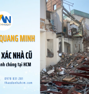 Công ty thu mua xác nhà cũ giá cao HCM – Quang Minh